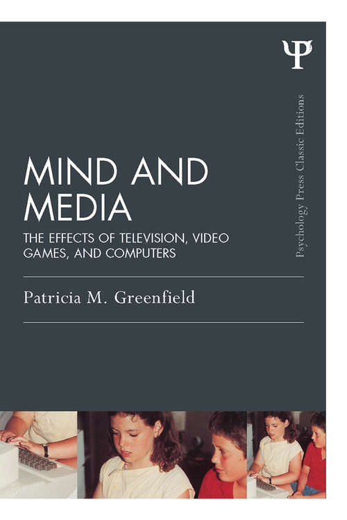 Book cover of Mind and Media: The Effects of Television, Video Games, and Computers (Psychology Press & Routledge Classic Editions)