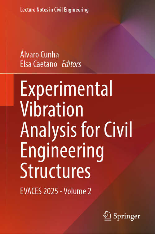 Book cover of Experimental Vibration Analysis for Civil Engineering Structures: EVACES 2025 - Volume 2 (Lecture Notes in Civil Engineering #675)