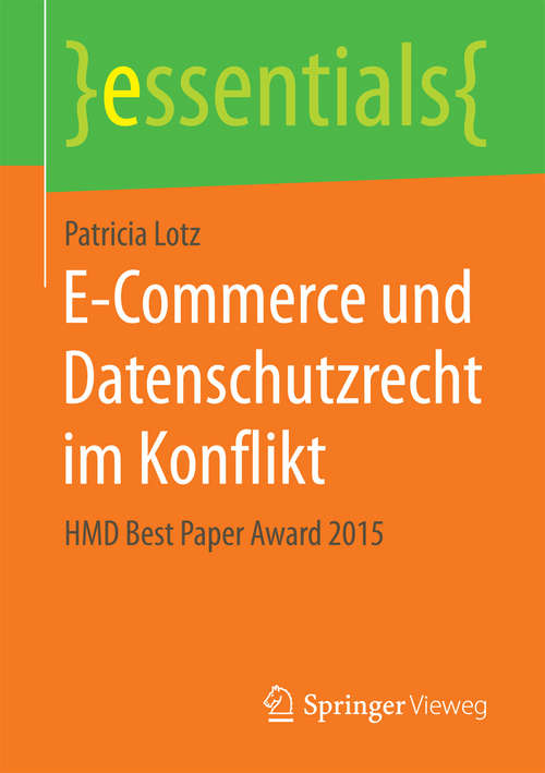 Book cover of E-Commerce und Datenschutzrecht im Konflikt: HMD Best Paper Award 2015 (essentials)