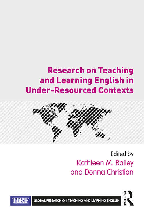 Research on Teaching and Learning English in Under-Resourced Contexts (Global Research on Teaching and Learning English)