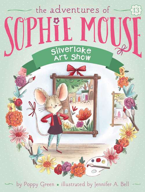 Book cover of Silverlake Art Show (The Adventures of Sophie Mouse #13)