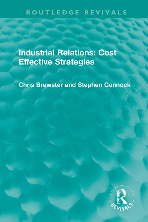 Industrial Relations: Cost Effective Strategies (Routledge Revivals)