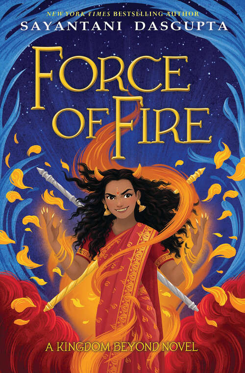Force of Fire (The Fire Queen #1): A Kingdom Beyond Novel