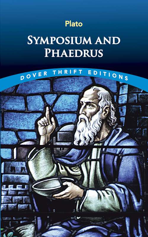 Book cover of Symposium and Phaedrus: Introduction By Richard Rutherford (Dover Thrift Editions: Philosophy)
