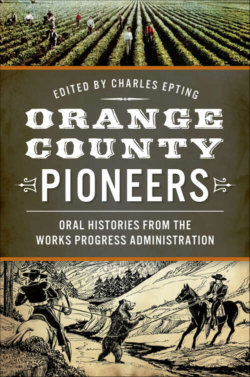 Book cover of Orange County Pioneers: Oral Histories from the Works Progress Administration