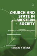Church and State in Western Society: Established Church, Cooperation and Separation