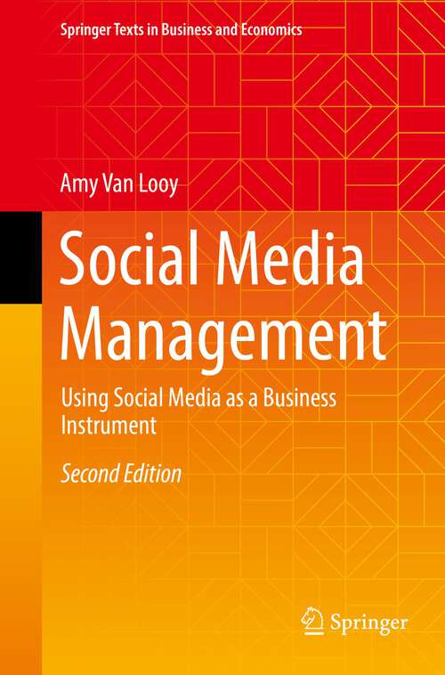 Social Media Management: Using Social Media as a Business Instrument (Springer Texts in Business and Economics)