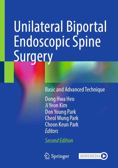Book cover of Unilateral Biportal Endoscopic Spine Surgery: Basic and Advanced Technique (Second Edition 2025)