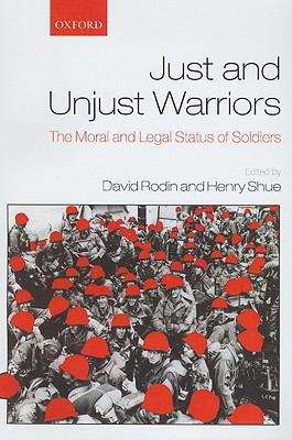Book cover of Just and Unjust Warriors: The Moral and Legal Status of Soldiers