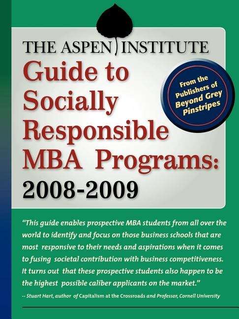 Book cover of The Aspen Institute Guide to Socially Responsible MBA Programs: 2008-2009