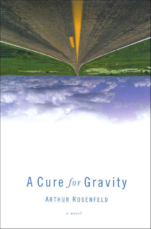 Book cover of A Cure for Gravity: A Novel