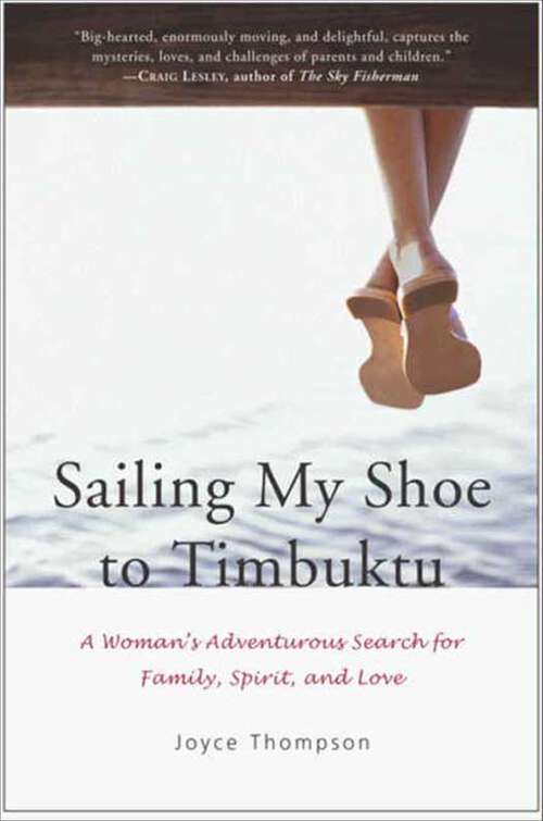 Book cover of Sailing My Shoe to Timbuktu: A Woman's Adventurous Search for Family, Spirit, and Love