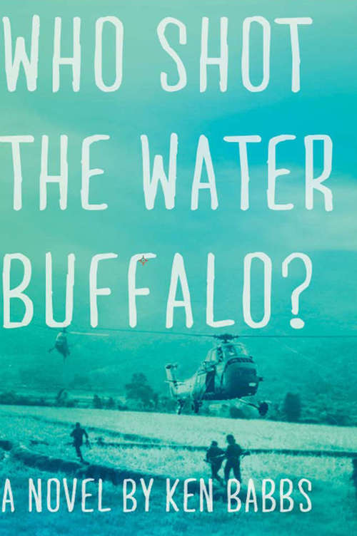 Book cover of Who Shot the Water Buffalo?: A Novel