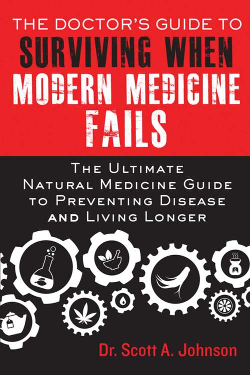 Book cover of The Doctor's Guide to Surviving When Modern Medicine Fails