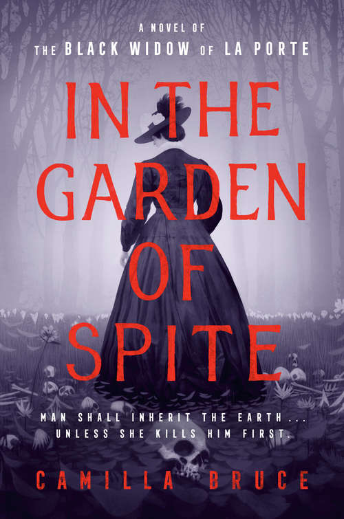 Book cover of In the Garden of Spite: A Novel of the Black Widow of La Porte