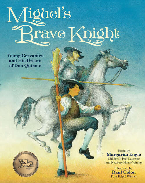 Book cover of Miguel's Brave Knight: Young Cervantes and His Dream of Don Quixote