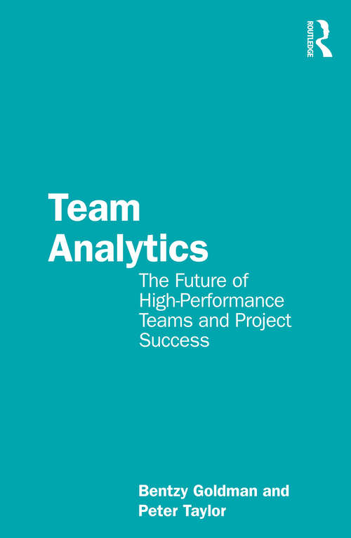 Book cover of Team Analytics: The Future of High-Performance Teams and Project Success