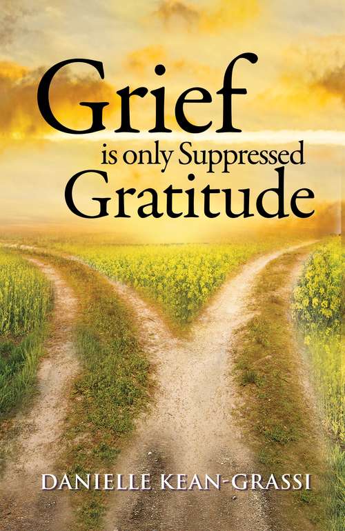 Grief is only Suppressed Gratitude