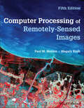 Computer Processing of Remotely-Sensed Images: An Introduction