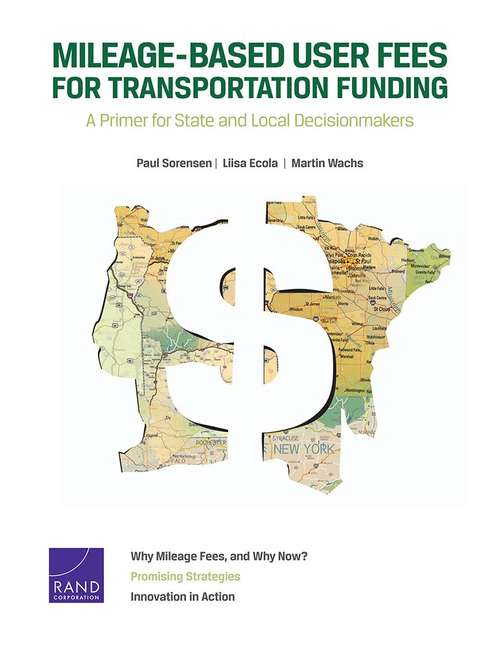 MILEAGE-BASED USER FEES FOR TRANSPORTATION FUNDING: A Primer for State and Local Decisionmakers