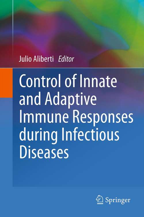 Control of Innate and Adaptive Immune Responses during Infectious Diseases