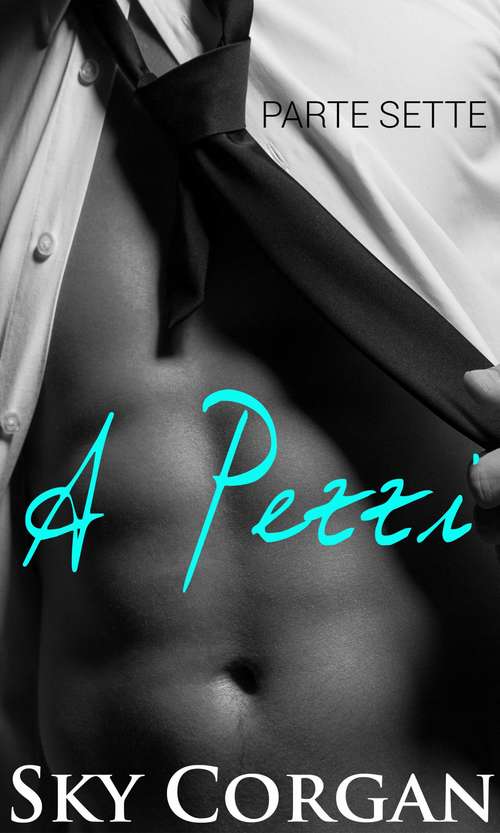 Book cover of A Pezzi: Parte Sette