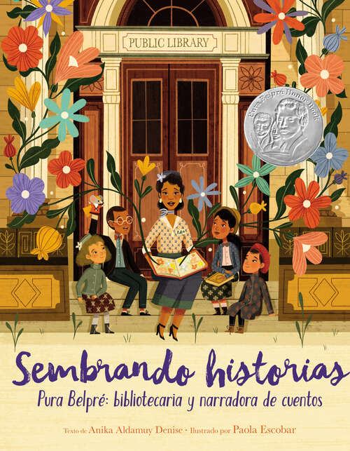 Book cover of Sembrando historias: Pura Belpré: bibliotecaria y narradora de cuentos: Planting Stories: The Life of Librarian and Storyteller Pura Belpre (Spanish edition)