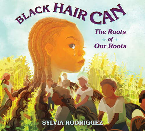 Book cover of Black Hair Can: The Roots of Our Roots
