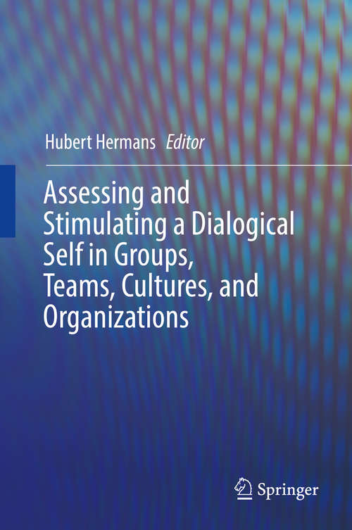 Book cover of Assessing and Stimulating a Dialogical Self in Groups, Teams, Cultures, and Organizations