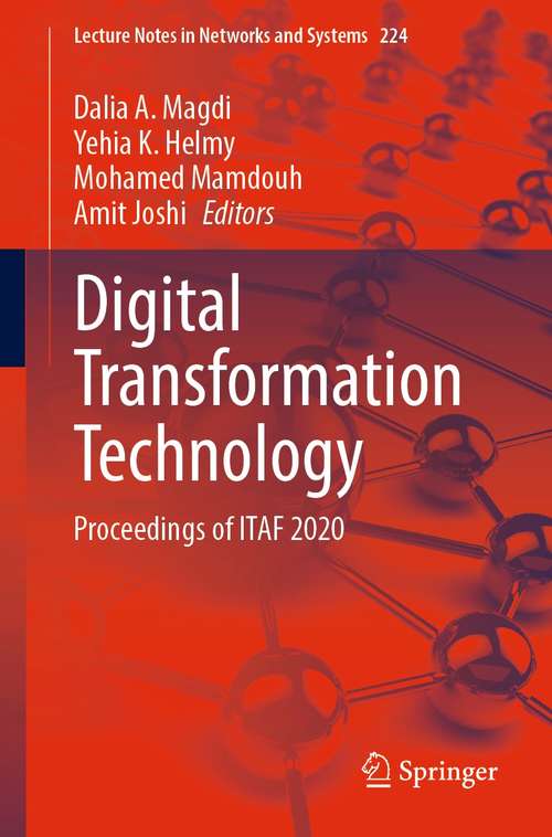 Digital Transformation Technology: Proceedings of ITAF 2020 (Lecture Notes in Networks and Systems #224)