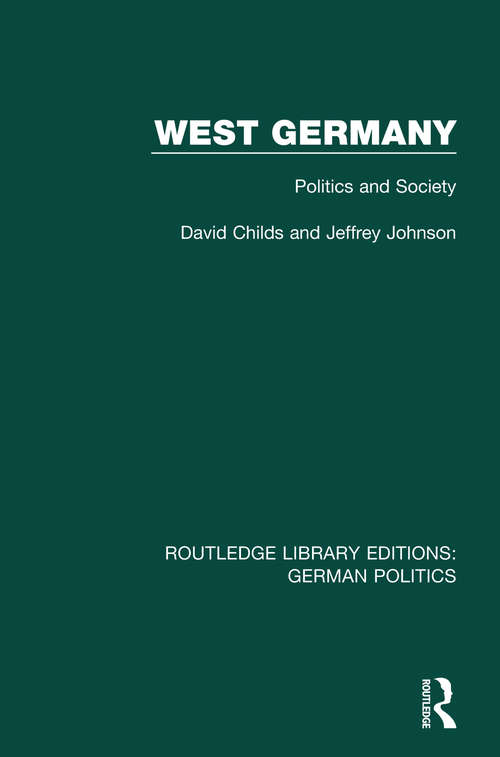 West Germany: Politics and Society (Routledge Library Editions: German Politics)