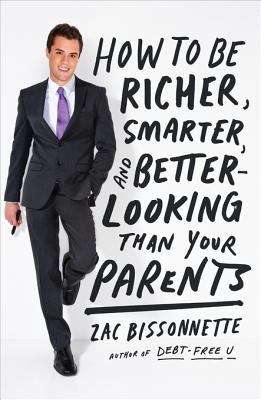 Book cover of How to Be Richer, Smarter, and Better-Looking Than Your Parents