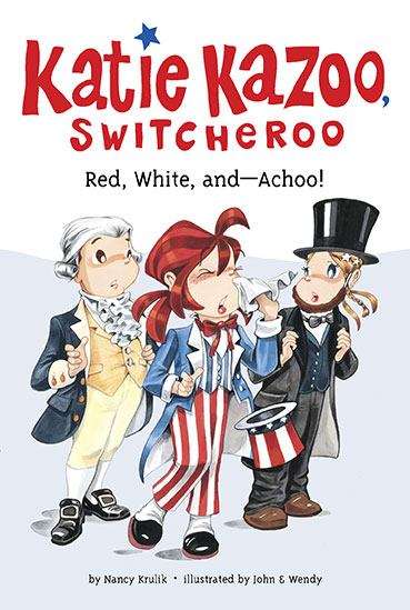 Book cover of Red, White, and--Achoo! (Katie Kazoo Switcheroo #33)