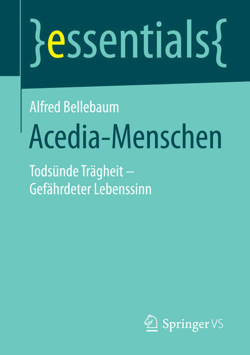 Book cover of Acedia-Menschen: Todsünde Trägheit – Gefährdeter Lebenssinn (essentials)