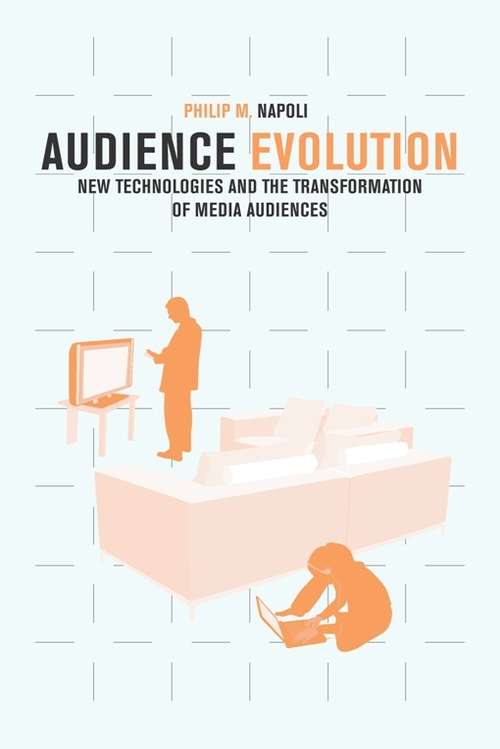 Book cover of Audience Evolution: New Technologies and the Transformation of Media Audiences