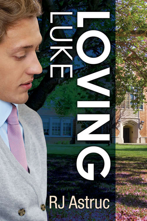Book cover of Loving Luke (Calling Anthony Parker #2)