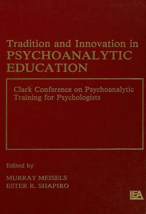 Tradition and innovation in Psychoanalytic Education: Clark Conference on Psychoanalytic Training for Psychologists