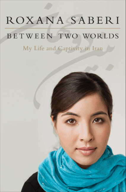 Book cover of Between Two Worlds: My Life and Captivity in Iran