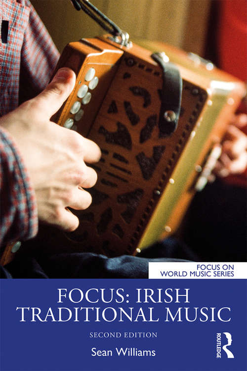 Focus: Irish Traditional Music (Focus on World Music Series)