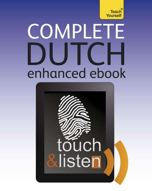 Book cover of Complete Dutch Beginner to Intermediate Course: Learn to read, write, speak and understand a new language with Teach Yourself