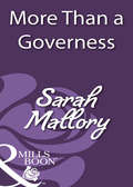 More Than a Governess (Mills And Boon Historical Ser.)