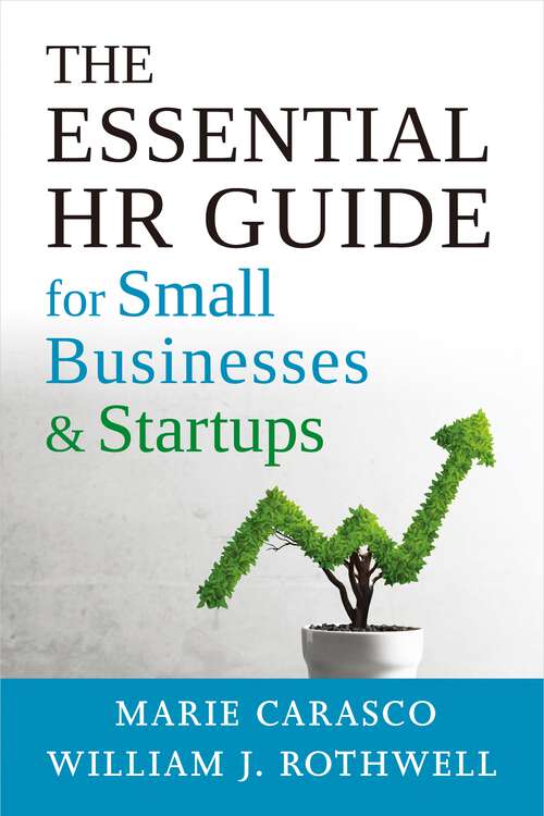Book cover of The Essential HR Guide for Small Businesses and Startups: Best Practices, Tools, Examples, and Online Resources (1)
