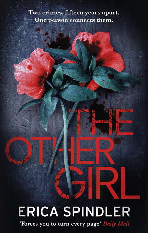 The Other Girl: Two crimes, fifteen years apart. One person connects them.