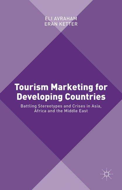 Book cover of Tourism Marketing for Developing Countries: Battling Stereotypes and Crises in Asia, Africa and the Middle East