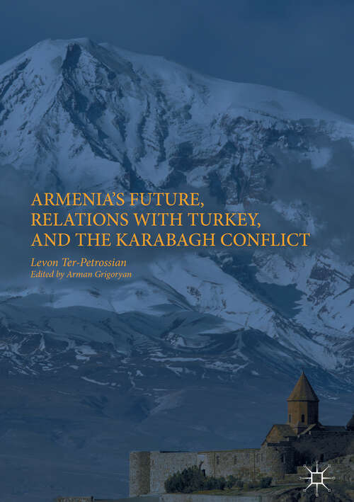 Book cover of Armenia's Future, Relations with Turkey, and the Karabagh Conflict