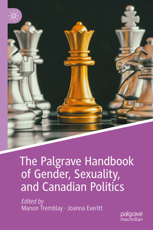 Book cover of The Palgrave Handbook of Gender, Sexuality, and Canadian Politics (1st ed. 2020)