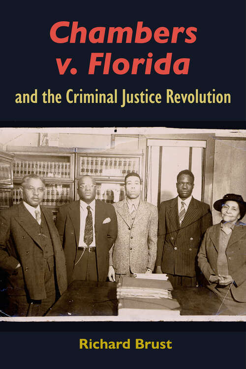 Book cover of Chambers v. Florida and the Criminal Justice Revolution (1) (Government and Politics in the South)