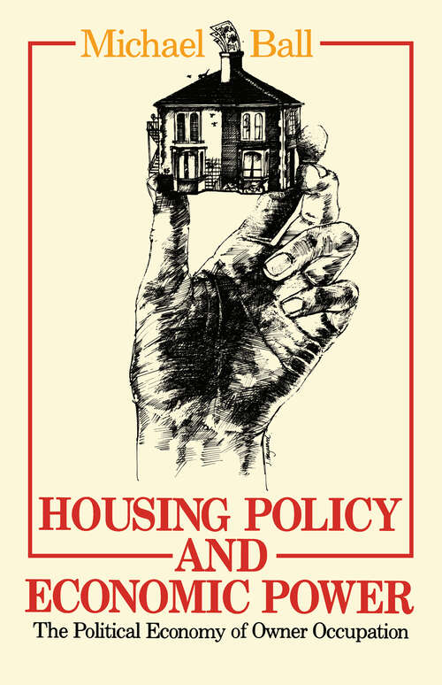 Housing Policy and Economic Power: The Political Economy of Owner Occupation