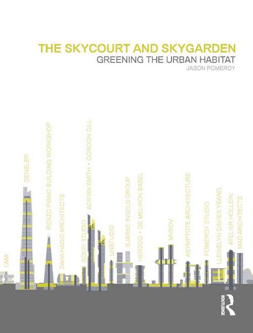 Book cover of The Skycourt and Skygarden: Greening the urban habitat