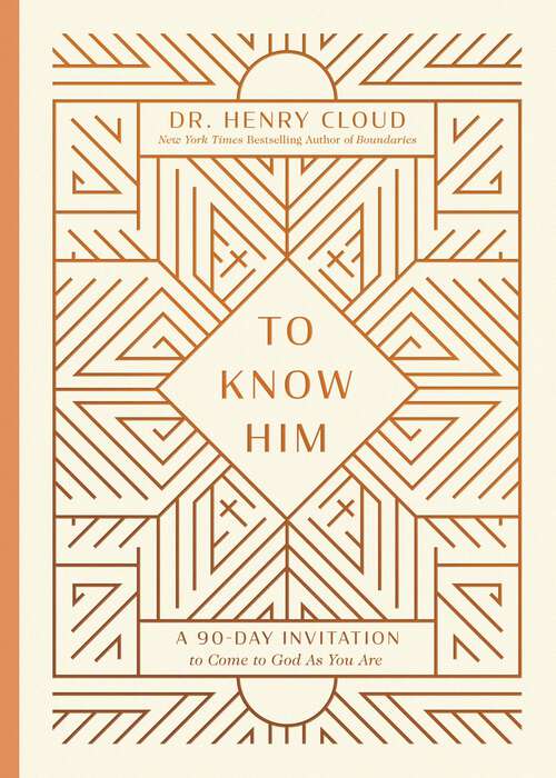 Book cover of To Know Him: A 90-Day Invitation to Come to God As You Are